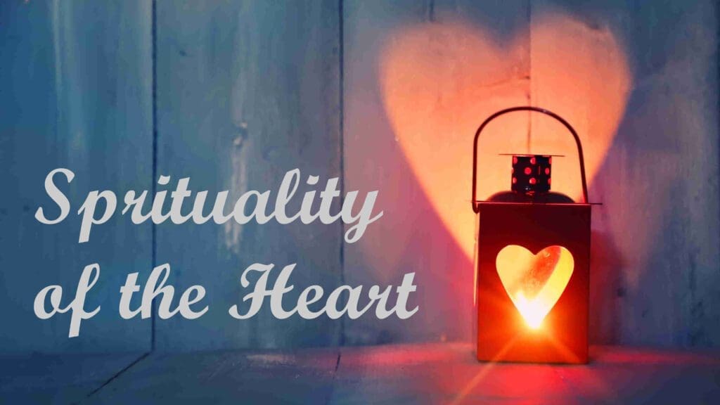 Spirituality of the Heart